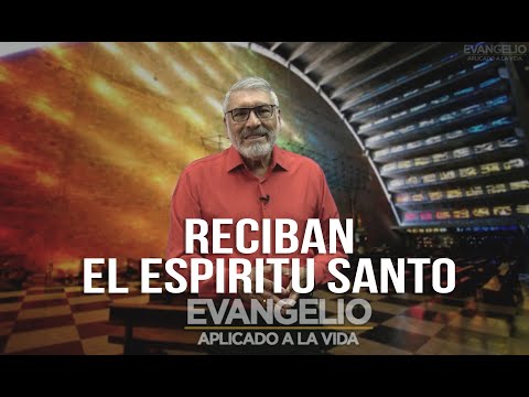 RECIBAN EL ESPIRITU SANTO | Evangelio Aplicado (SAN JUAN 20, 19-23) - SALVADOR GOMEZ