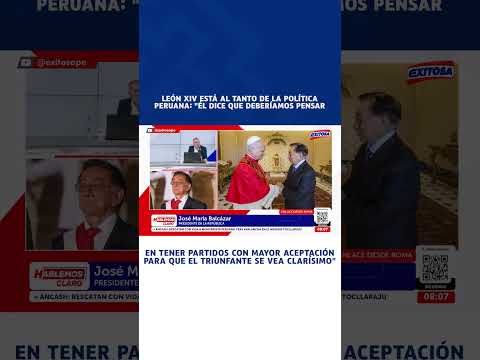 🔴🔵 José Balcázar informó que León XIV le ha manifestado sus comentarios que afronta el país