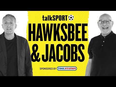 talkSPORT Live: Hawksbee &amp; Jacobs | 19-Oct-26