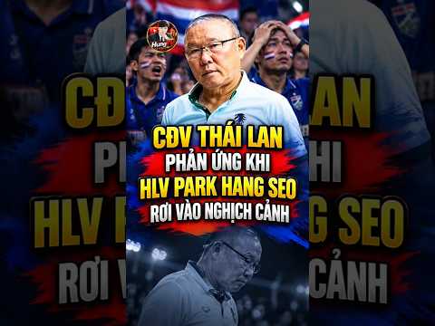 HLV Park Hang Seo Khiến CĐV Thái <strong>Lan</strong> Tranh Cãi