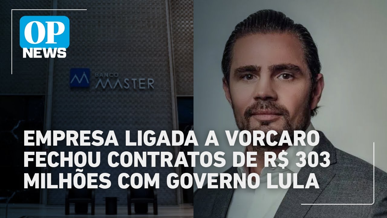 Empresa ligada a Vorcaro fechou contratos de R$ 303 milhões com governo Lula | O POVO News
