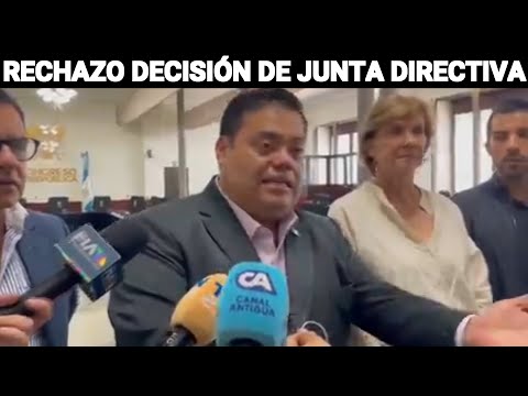 ALLAN RODRÍGUEZ RECHAZO DECISIÓN DE JUNTA DIRECTIVA DE NO SESIONAR DURANTE LA PRESENTE SEMANA GUATE