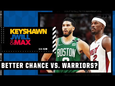 Do the Celtics or Heat have a better chance to take down the Warriors? | Keyshawn, JWill and Max video clip