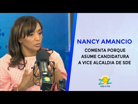 Nancy Amancio comenta porque asume candidatura a vice alcaldia de SDE