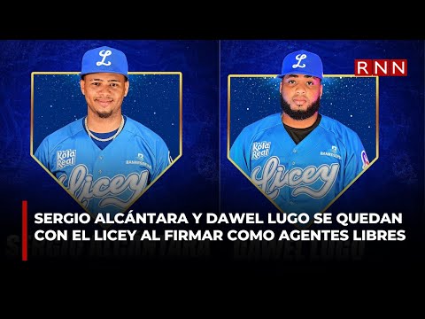 Sergio Alcántara y Dawel Lugo se quedan con el Licey al firmar como agentes libres