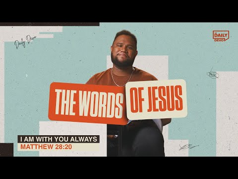 I Am With You Always  | Matthew 28:20 | Daily Devo Bible Study