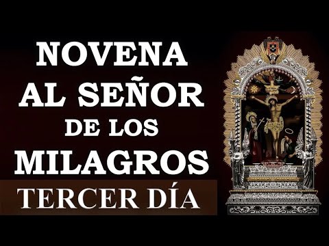 NOVENA AL SEN?OR DE LOS MILAGROS | TERCER DI?A