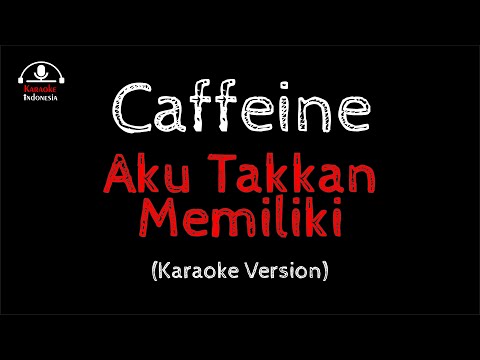 Karaoke Caffeine Band - Aku Takkan Memiliki (A.T.M.)