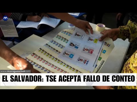 El Salvador: TSE reconoce fallo en conteo de votos y ordena nuevo escrutinio