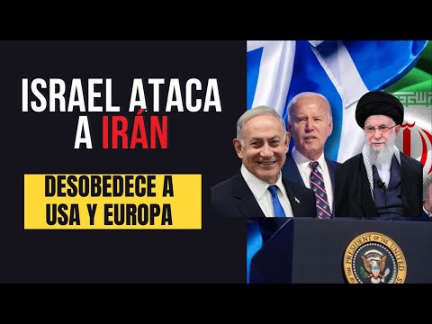 ISRAEL ATACA A IRÁN A PESAR DE QUE SE LE PIDIÓ POR USA Y EUROPA QUE NO LO HICIERA