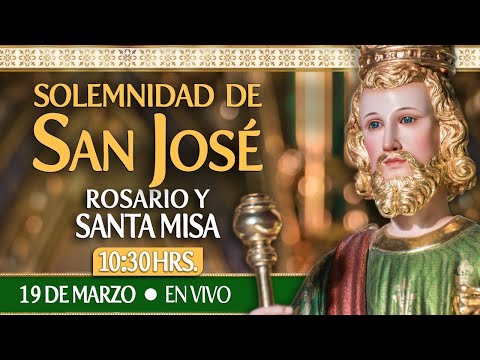 SAN JOSÉ- SolemnidadRosario y Santa MisaHOY 19 de Marzo EN VIVO