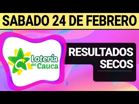 Resultado SECOS Lotería del CAUCA del Sábado 24 de Febrero de 2024  SECOS
