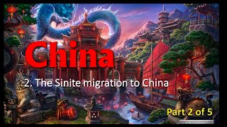 China - Its Place in the Bible and History: #2 'The Sinite migration to China'