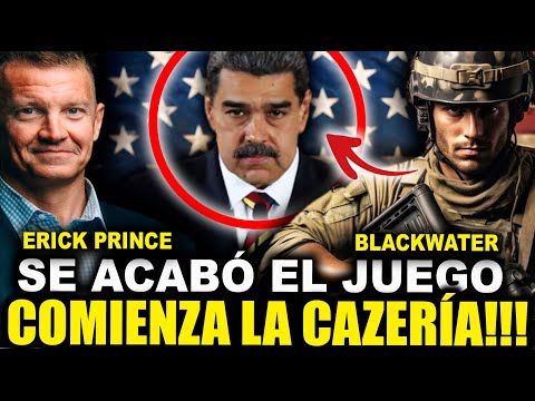 BLACWATER y ERICK PRINCE COMENZARON LA CACERIA DE NICOLAS MADURO ?