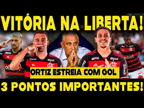 UFA! FLAMENGO VENCE A PRIMEIRA NA LIBERTADORES! ORTIZ ESTREIA COM GOL!