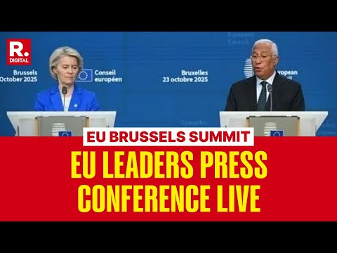 EU Brussels Summit LIVE: EU Ursula Von Der Leyen, EU Pres Antonio Costa Hold presser After Summit