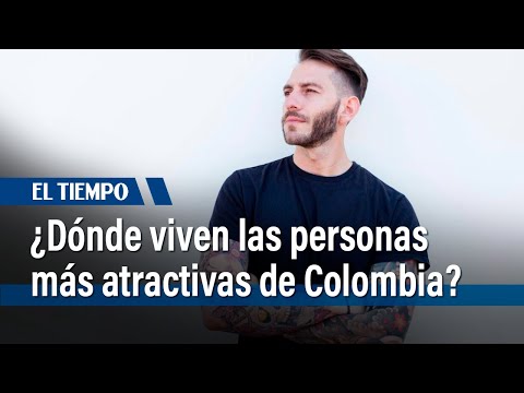 Dónde viven las personas más atractivas de Colombia, según la IA | El Tiempo