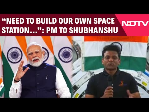 PM Modi Shubhanshu Shukla | "We Need To Build Our Own Space Station": PM To Shubhanshu