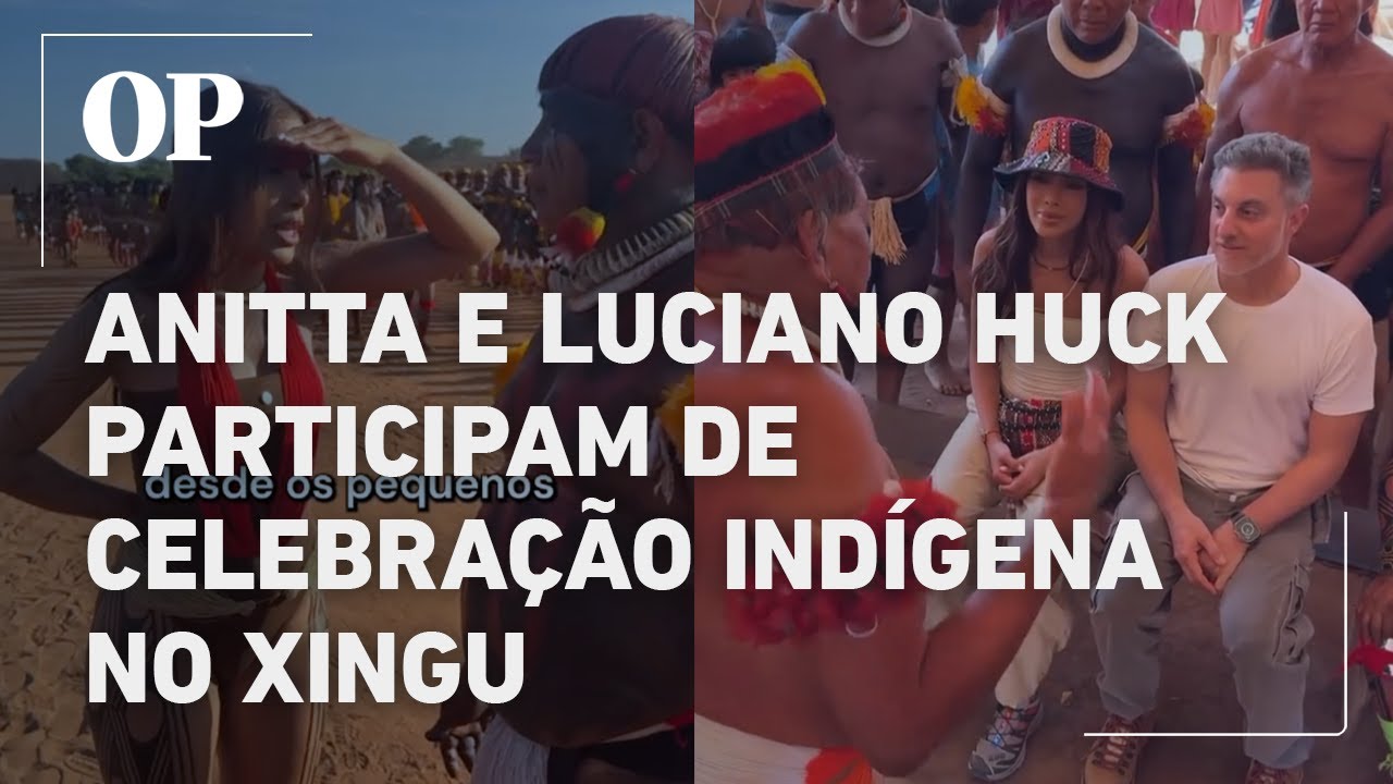 Anitta e Luciano Huck participam de celebração indígena no Xingu