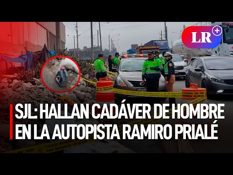 SJL: HALLAN cadáver de HOMBRE en la autopista RAMIRO PRIALÉ | #LR