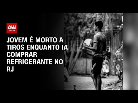 ​Jovem é morto a tiros enquanto ia comprar refrigerante no RJ | CNN 360°