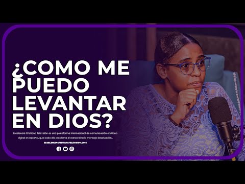COMO LEVANTARSE EN DIOS? #conociendoelmundoespiritual