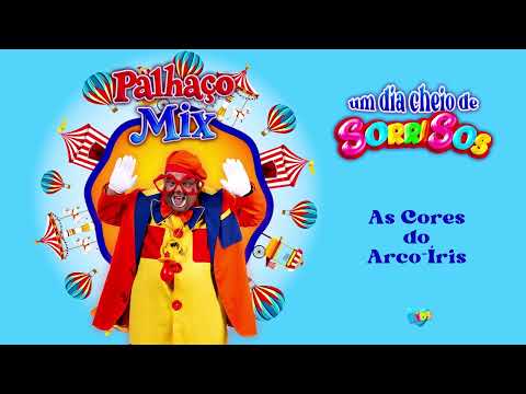 Palhaço Mix - As Cores do Arco-Íris (Audio Oficial)