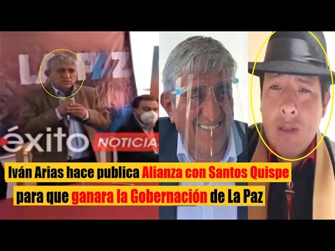 Iván Arias hace publica Alianza con Santos Quispe para que ganara la Gobernación de La Paz - Bolivia