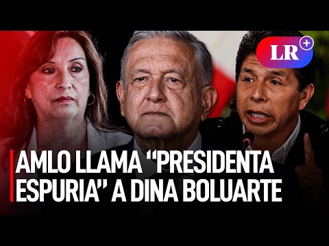 AMLO llama “presidenta espuria” a Dina Boluarte e insiste en la liberación de Castillo | #LR
