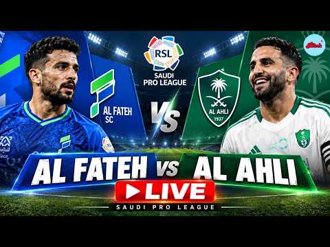 Al Fateh vs Al Ahli LIVE | Saudi Pro League 2026 | ALF vs AHL