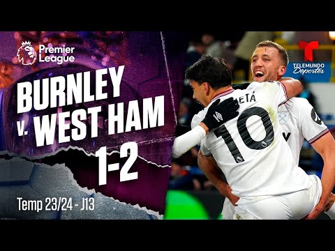 Highlights & Goles: Burnley v. West Ham 1-2 | Premier League | Telemundo Deportes