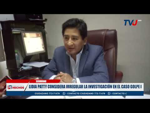 LIDIA PATTY CONSIDERA IRREGULAR LA INVESTIGACIÓN EN EL CASO GOLPE I