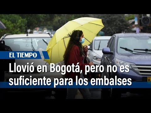 Llovió en varias localidades de Bogotá pero no es suficiente para crisis de embalses | El Tiempo