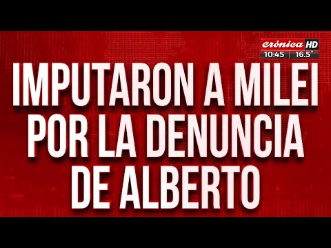 Política al rojo vivo: imputaron a Milei por la denuncia de Alberto Fernández