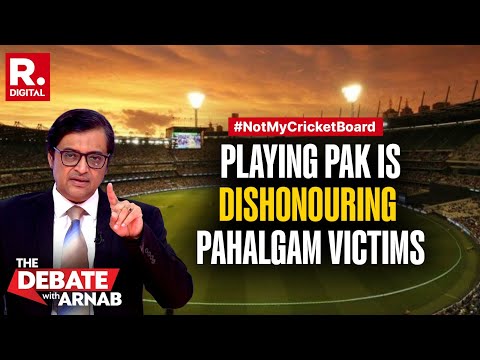 Arnab’s Tearing Video On Why BCCI Can’t Put Revenue Above Nation By Playing Pakistan