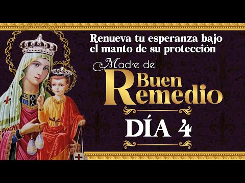 Novena a Nuestra Señora del Buen Remedio Día 4 con el Padre José Bernardo