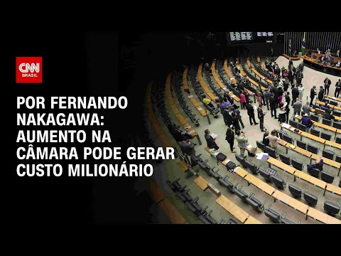 ​Análise: Aumento na Câmara pode gerar custo milionário | CNN 360º