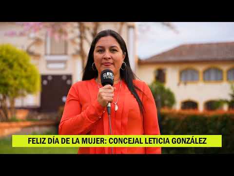 Feliz Dia De La Mujer: Concejal Leticia Gonzalez