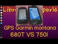GPS Garmin montana 680T VS 750I