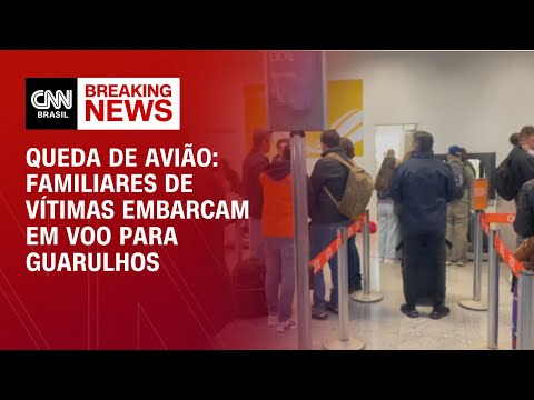 Queda de avião: familiares de vítimas embarcam em voo para Guarulhos | AGORA CNN