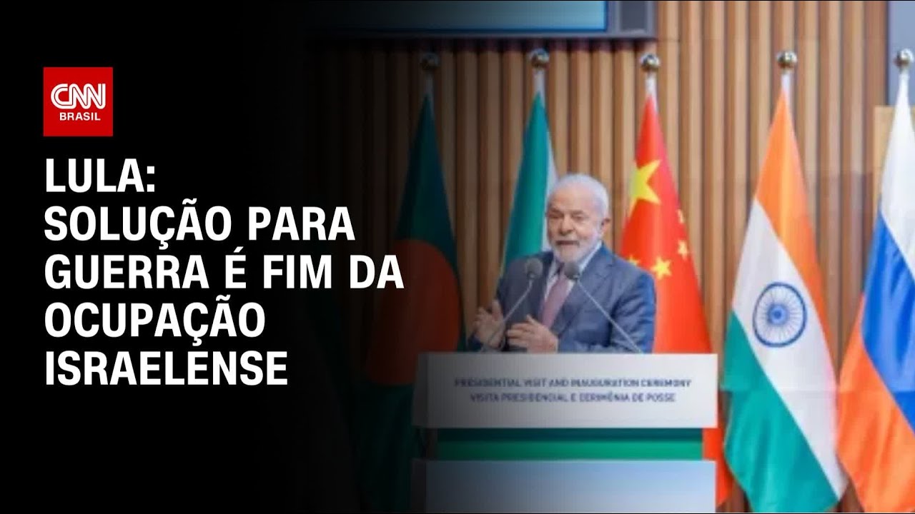 Brics A guerra será solucionada quando Israel desocupar territórios palestinos diz Lula | AGORA CN