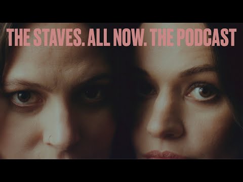The Staves - All Now Podcast