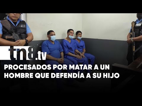 Juicio en Managua: Golpearon y mataron a un hombre que defendía a su hijo