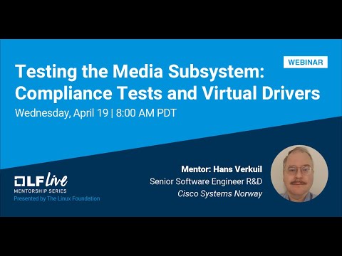 Mentorship Session: Testing the Media Subsystem: Compliance Tests and Virtual Drivers