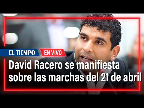 El representante David Racero opina sobre las marchas del 21 de abril | El Tiempo