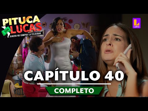PITUCA SIN LUCAS - CAPÍTULO 40 COMPLETO | LATINA TELEVISIÓN