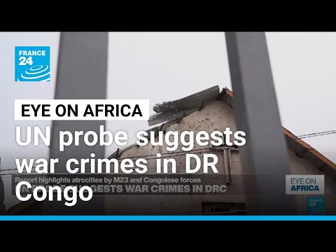 UN probe suggests war crimes by all sides in DR Congo conflict • FRANCE 24 English