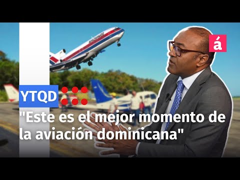 Este es el mejor momento de la aviación dominicana, sostiene Danilo Rosario Jiménez