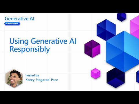 Using Generative AI Responsibly [Pt 3] | Generative AI for Beginners