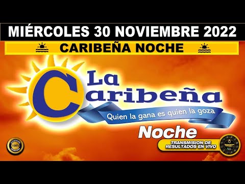 Resultado CARIBEÑA NOCHE ?del MIÉRCOLES 30 de NOVIEMBRE de 2022 (ULTIMO SORTEO DE HOY) l
